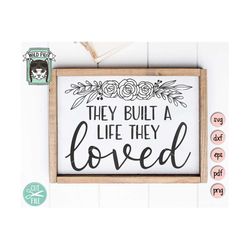 they built a life they loved svg, wedding sign svg file, wedding quote svg file, wedding sign cut file, marriage, chalkb