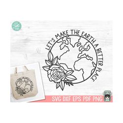 earth day svg file, make the earth a better place svg file, love earth floral svg cut file, mother nature, save the eart