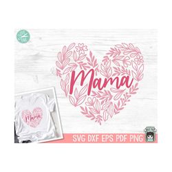 floral mama heart svg, mothers day svg, flower heart mama png, mama svg cut file, mothers day shirt svg file, flower lea