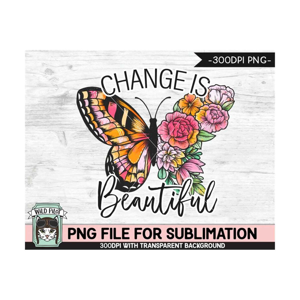MR-159202391320-change-is-beautiful-sublimation-design-png-flower-butterfly-image-1.jpg