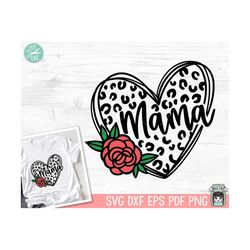 leopard mama svg, mothers day svg, floral leopard heart mama png, mama svg cut file, mothers day shirt svg file, flower