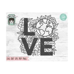 love the earth svg file, earth day svg file, love earth flowers svg cut file, mother nature svg file, mother earth, save