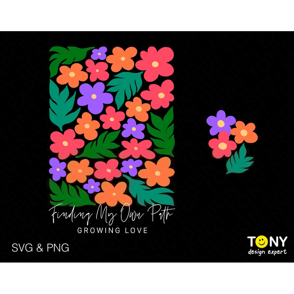 2 Bundle, Flowers Svg Png, Finding My Own Path Svg, Growing Love Svg, Positive Motivational Digital Download Sublimation Png & Svg Cricut - 1.jpg