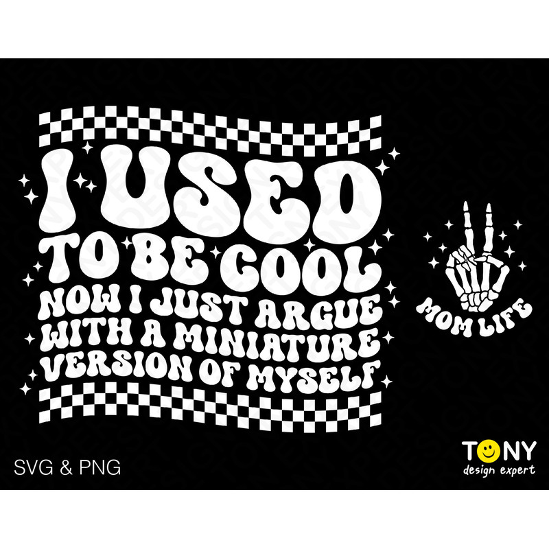 2 Bundle, I Used to Be Cool Now I Just Argue with A Miniature Version of Myself Svg Png, Digital Download Sublimation PNG & SVG Cricut File - 1.jpg