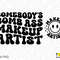 2 Bundle, Somebody's Bomb Ass Makeup Artist Svg Png, Front Back Pocket Trendy Groovy Wavy Digital Download Sublimation PNG & SVG File Cricut - 2.jpg