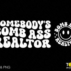 2 bundle, somebodys bomb ass realtor svg png, front back poc