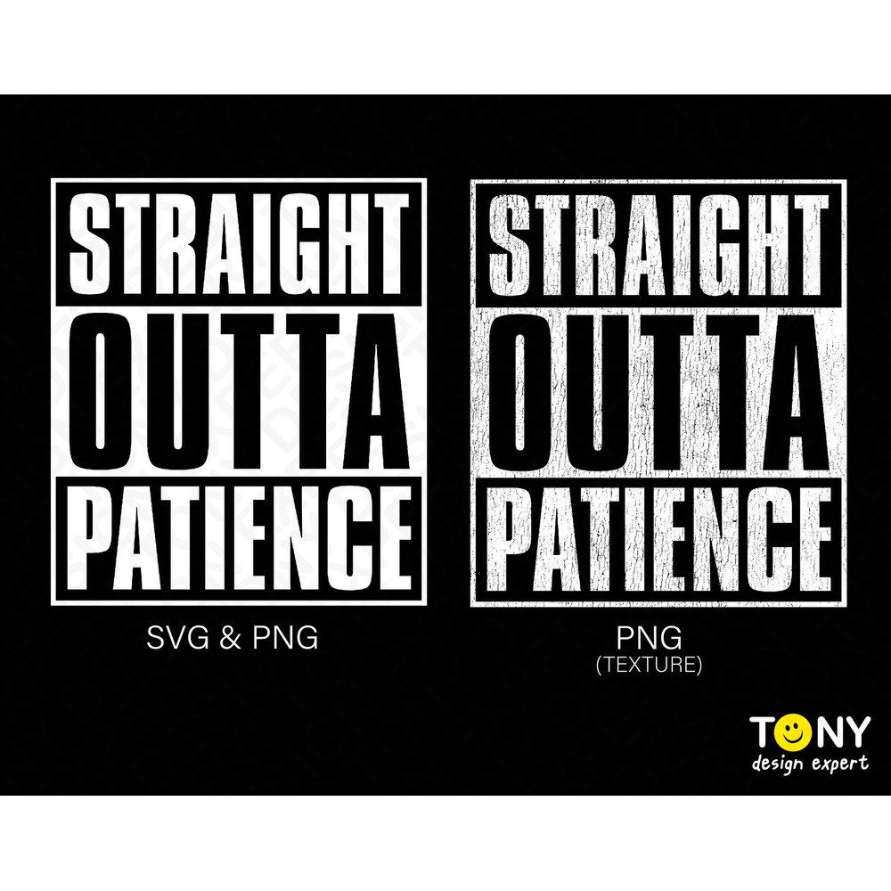 2 Bundle, Straight Outta Patience Png Svg, Straight Outta Svg, Funny Mom Life Quote Digital Download Sublimation Distressed PNG & SVG Cricut - 1.jpg