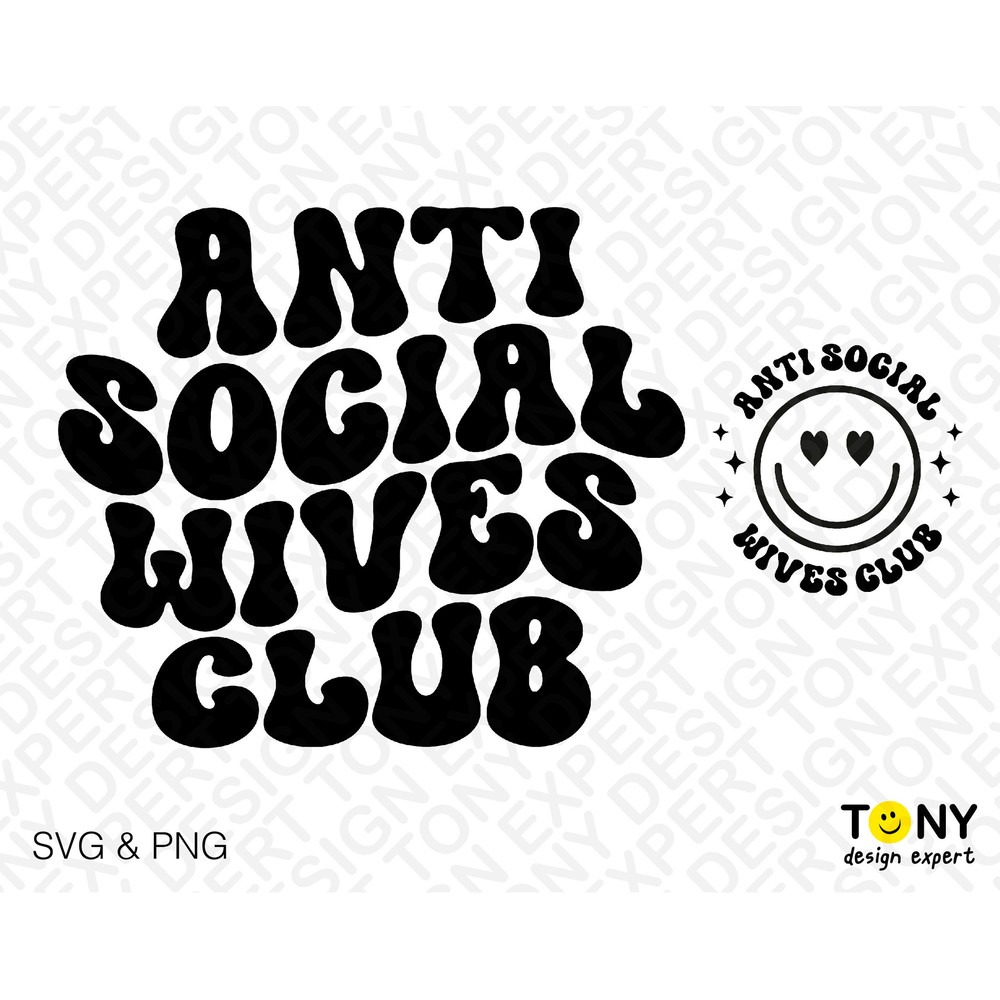 2 Bundles, Anti Social Wives Club Svg Png, Antisocial Svg, Trendy Retro Groovy Wavy Stacked, Digital Download Sublimation PNG & SVG Cricut - 2.jpg