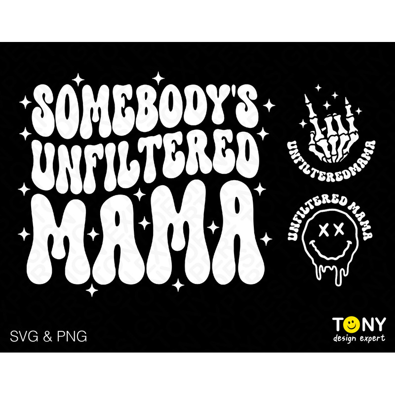 3 Bundle, Somebody's Unfiltered Mama Svg Png, Mom Life Svg, Trendy Sarcastic Mom Quote Svg, Digital Download Sublimation PNG & SVG Cricut - 1.jpg