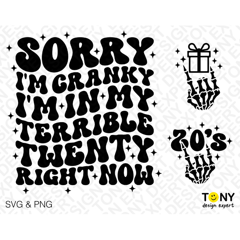3 Bundle, Sorry I’m Cranky, I’m Going Through My Terrible Twenties Right Now Svg Png, Terrible 20's Svg, Digital Download PNG & SVG Cricut - 2.jpg