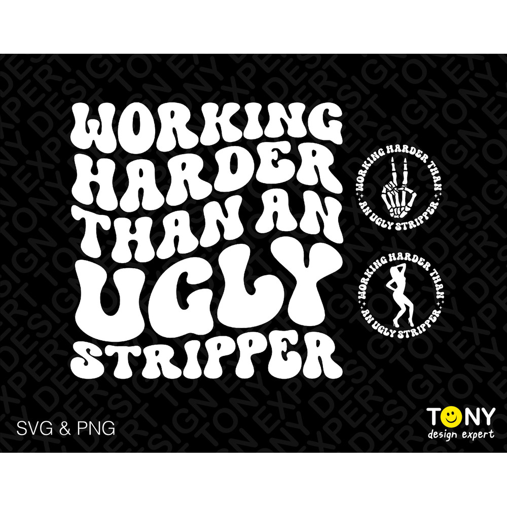 3 Bundles, Working Harder than An Ugly Stripper Svg Png, Trendy Retro Groovy Wavy Front Back Digital Download Sublimation PNG & SVG Cricut - 1.jpg