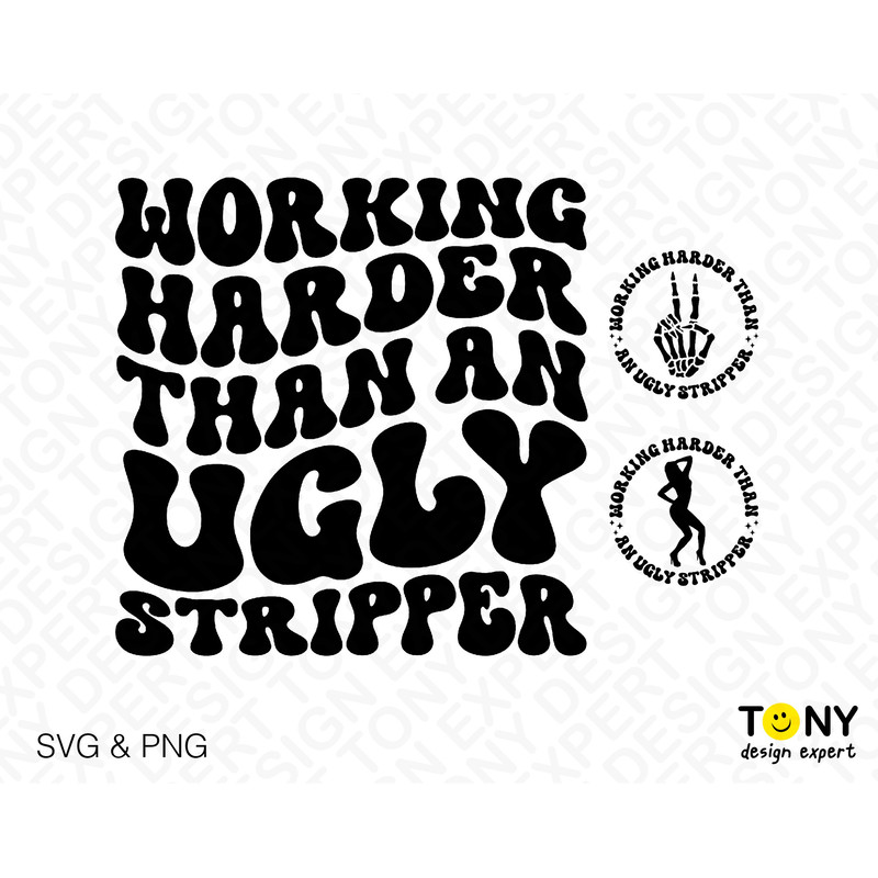 3 Bundles, Working Harder than An Ugly Stripper Svg Png, Trendy Retro Groovy Wavy Front Back Digital Download Sublimation PNG & SVG Cricut - 2.jpg