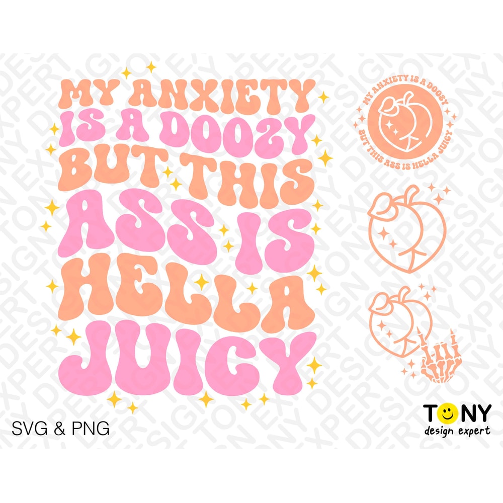 4 Bundle, My Anxiety Is A Doozy But This Ass Is Hella Juicy Svg Png, Front Back Pocket Include Digital Download Sublimation PNG & SVG Cricut - 2.jpg