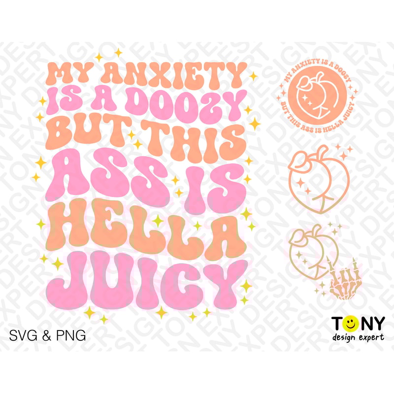 4 Bundle, My Anxiety Is A Doozy But This Ass Is Hella Juicy Svg Png, Front Back Pocket Include Digital Download Sublimation PNG & SVG Cricut - 2.jpg