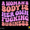 A Woman's Body Is Her Own Fucking Business Svg Png, Pro Choice Trendy Retro Wavy Stacked Digital Download Sublimation PNG & SVG Cricut File - 1.jpg