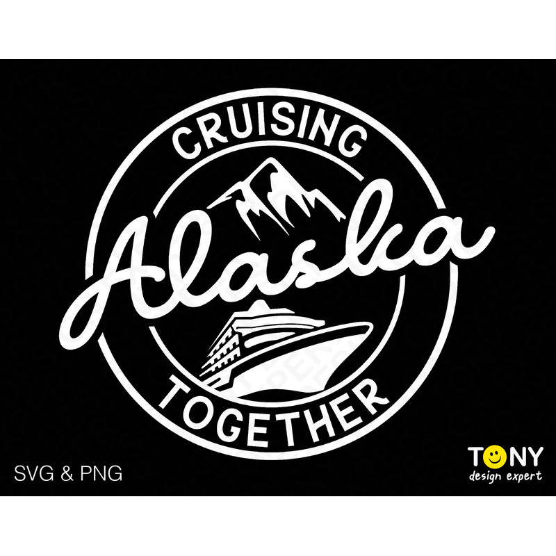 Alaska Cruising Together Svg Png, Family Cruise Svg, Alaska Cruise Svg, Matching Cruise Svg, Digital Download Sublimation PNG & SVG Cricut - 1.jpg
