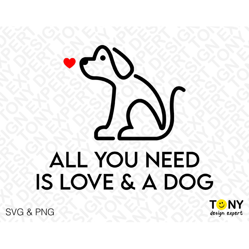 All You Need Is Love And A Dog Svg Png, Dog Valentine Svg Dog Mom Svg Dog Lover Gift Digital Download Sublimation PNG & SVG Files For Cricut - 2.jpg
