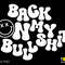 Back On My Bullshit Svg Png, Strong Women Svg, Mom Life Svg, Trendy Retro Groovy Wavy Digital Download Sublimation PNG & SVG Cricut File - 1.jpg