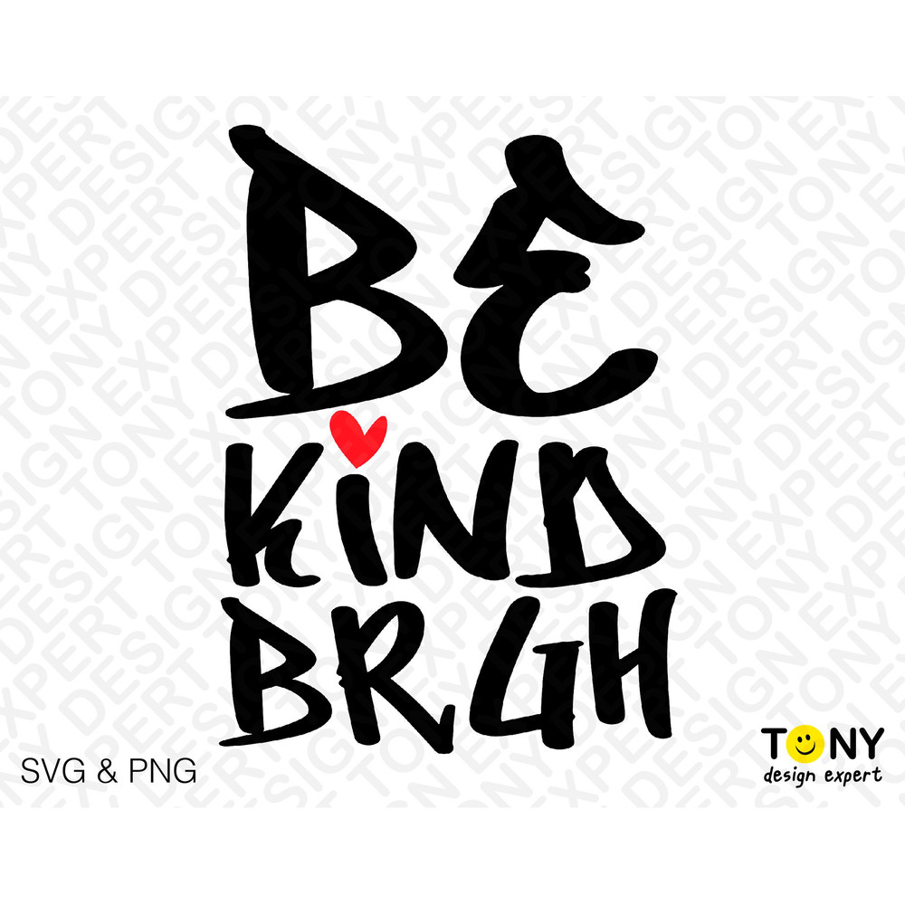 Be Kind Bruh Svg Png, Anti Bullying Svg, Be Kind Svg, Unity Day Svg, End Bullying Digital Download Sublimation PNG & SVG File For Cricut - 2.jpg