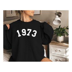 50th birthday shirt, 1973 sweatshirt, 50th birthday gift for women, personalized birthday sweatshirt, birth year number