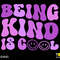 Being Kind Is Cool Svg Png, Choose Kindness Svg, Purple Svg, Trendy Retro Groovy Wavy Stacked Digital Download Sublimation PNG & SVG Cricut - 1.jpg