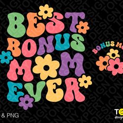 best bonus mom ever svg png, bonus mama svg, bonus mom svg,