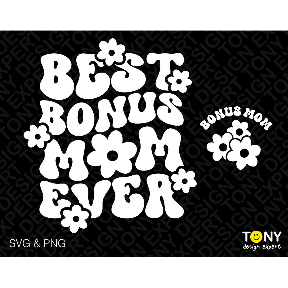 Best Bonus Mom Ever Svg Png, Bonus Mama Svg, Bonus Mom Svg, Stepmom Svg, Trendy Retro Groovy Digital Download Sublimation PNG & SVG Cricut - 3.jpg