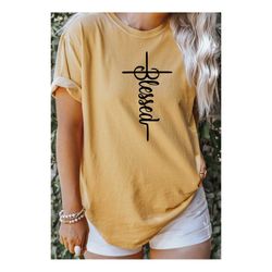 blessed shirt, christian shirts, faith shirt, blessed cross shirt, christian gift, faith gift, faith cross, vertical cro