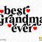 Best Grandma Ever Svg Png, Grandma Svg, Grandma Life Svg, Favorite Grandma Gifts Idea Digital Download Sublimation PNG & SVG File For Cricut - 2.jpg