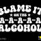 Blame It On The Alcohol Svg Png, Alcohol Svg, Funny Drinking Trendy Retro Groovy Wavy Stacked Digital Download Sublimation PNG & SVG Cricut - 1.jpg