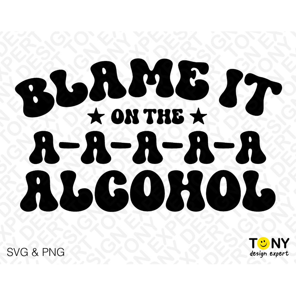Blame It On The Alcohol Svg Png, Alcohol Svg, Funny Drinking Trendy Retro Groovy Wavy Stacked Digital Download Sublimation PNG & SVG Cricut - 2.jpg