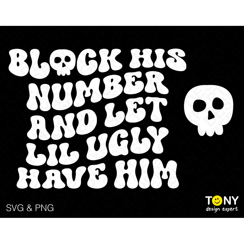 Block His Number Svg Png, Let Lil Ugly Have Him Svg, Front Back Pocket Retro Groovy Wavy Digital Download Sublimation PNG & SVG Cricut File - 1.jpg
