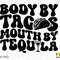Body By Tacos Mouth By Tequila Svg Png, Cinco de Drinko Svg, Cinco de Mayo Svg, Wavy Stacked Digital Download Sublimation PNG & SVG Cricut - 4.jpg