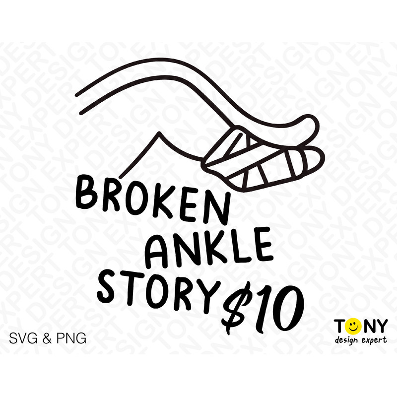 Broken Ankle Story Svg Png, Broken Svg, Recovery Mode On Svg, Funny Broken Bone Injury Gift Digital Download Sublimation PNG & SVG Cricut - 2.jpg