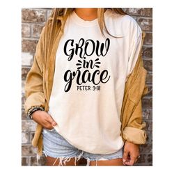 grow in grace shirt | faith shirt | jesus tshirt | sublimation tee | bible verse shirt | christian quotes | religious t