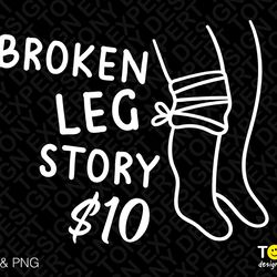 broken leg story svg png, broken svg, recovery mode on svg,