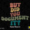 But Did You Document It Svg Png, Human Resources Svg, Fun HR Saying Quote Trendy Retro Groovy Digital Download Sublimation Png & Svg Cricut - 1.jpg
