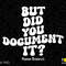 But Did You Document It Svg Png, Human Resources Svg, Fun HR Saying Quote Trendy Retro Groovy Digital Download Sublimation Png & Svg Cricut - 3.jpg