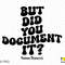 But Did You Document It Svg Png, Human Resources Svg, Fun HR Saying Quote Trendy Retro Groovy Digital Download Sublimation Png & Svg Cricut - 4.jpg