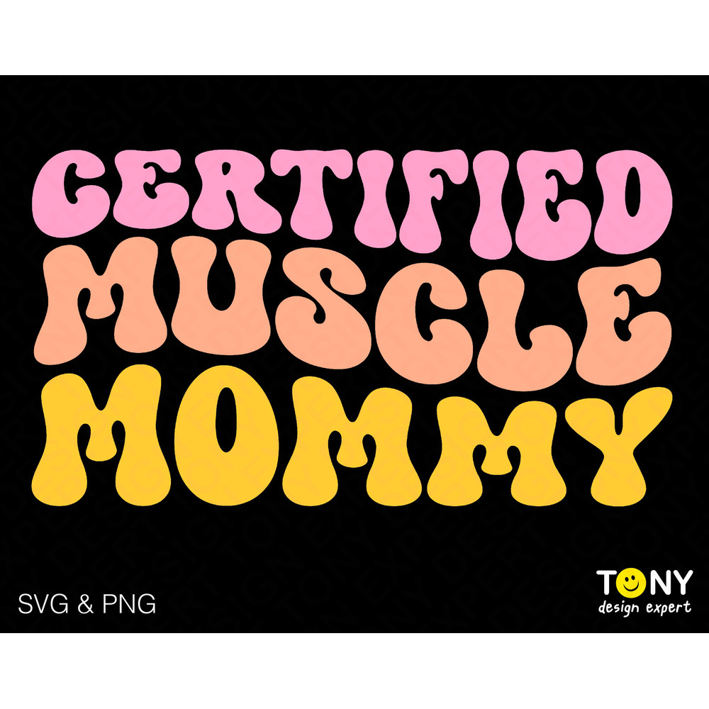 Certified Muscle Mommy Svg Png, Work Out Svg, Gym Fitness Svg Trendy Retro Groovy Wavy Stacked Digital Download Sublimation PNG & SVG Cricut - 1.jpg