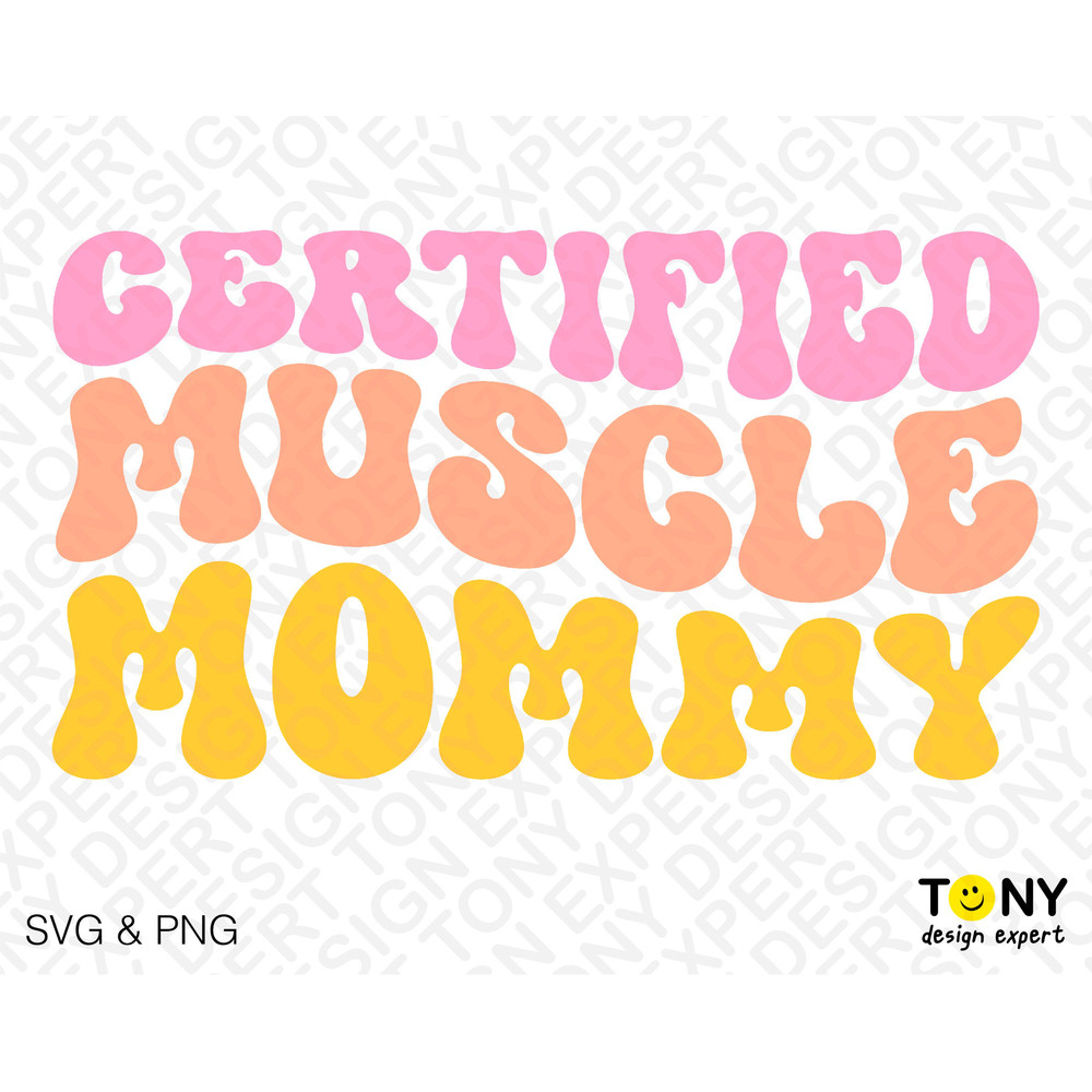 Certified Muscle Mommy Svg Png, Work Out Svg, Gym Fitness Svg Trendy Retro Groovy Wavy Stacked Digital Download Sublimation PNG & SVG Cricut - 2.jpg
