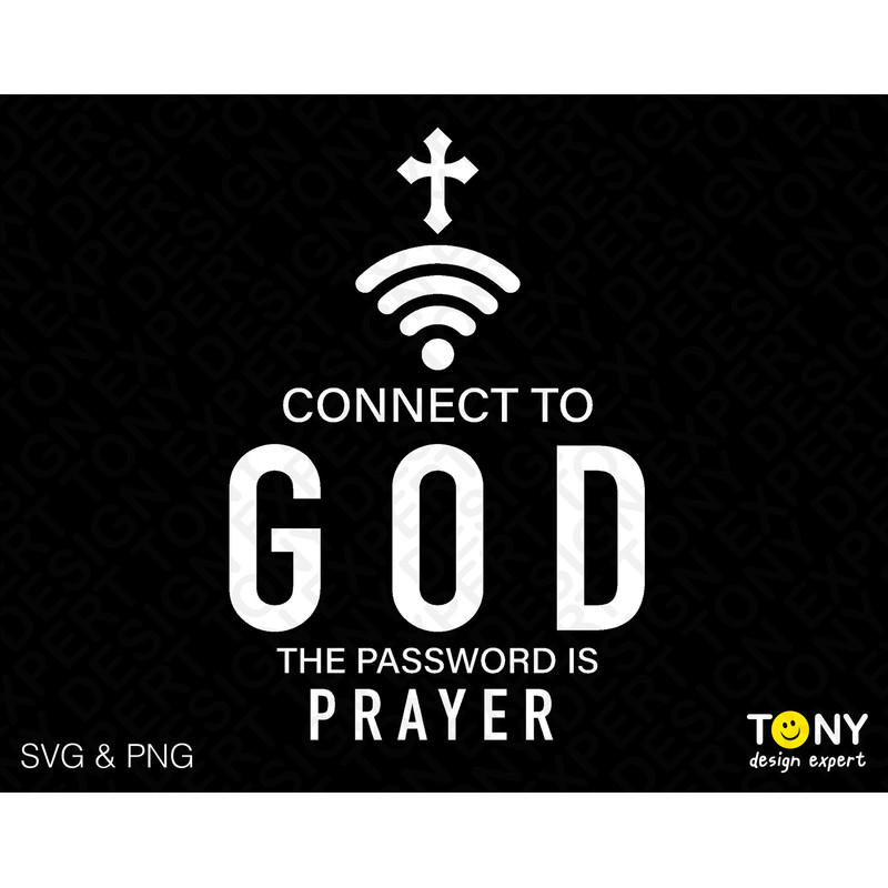 Connect To God The Password is Prayer Svg, Power In Prayer, Christian Bible Quote Digital Download PNG Sublimation DTG & SVG Cricut Cut File - 1.jpg