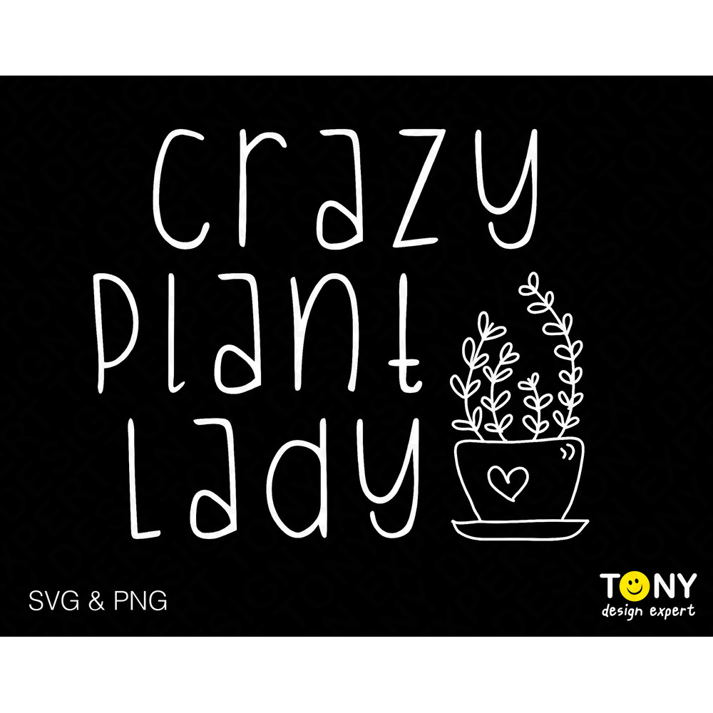 Crazy Plant Lady Svg Png, Plant Svg, Plant Mom Svg, Plant Lady Svg, Garden Plants Lover Gift Digital Download Sublimation Png & Svg Cricut - 1.jpg