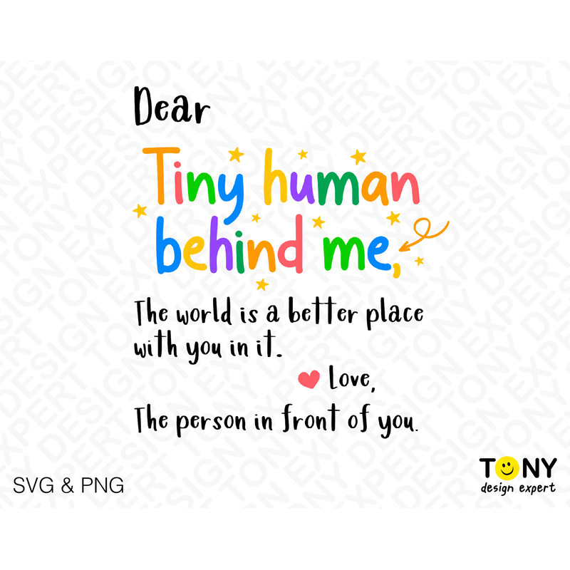 Dear Tiny Human Behind Me Svg, The World Is A Better Place With You In It Svg, Teacher Quote, Digital Download Sublimation PNG & SVG Cricut - 2.jpg