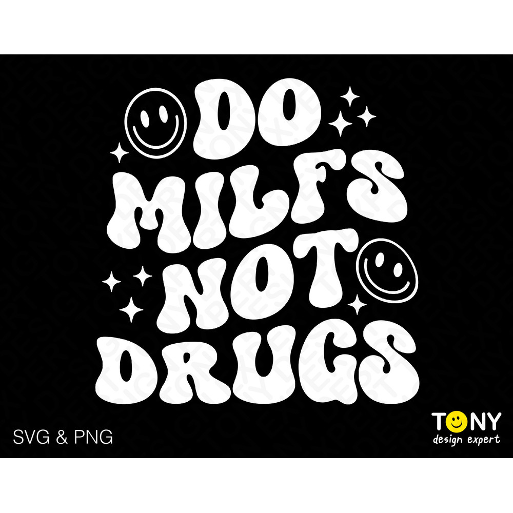 Do MILFs Not Drugs Svg Png, Say No To Drugs Svg, Hot Mom Svg, Funny Wavy Stacked Digital Download Sublimation PNG & SVG Cricut Cut File - 1.jpg