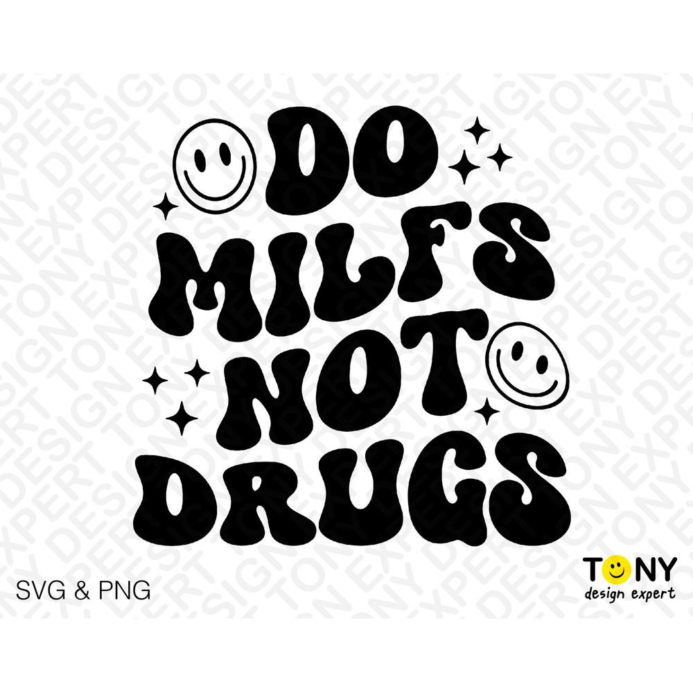 Do MILFs Not Drugs Svg Png, Say No To Drugs Svg, Hot Mom Svg, Funny Wavy Stacked Digital Download Sublimation PNG & SVG Cricut Cut File - 2.jpg