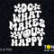 Do What Makes You Happy Svg Png, Choose Happy Svg, Inspiration Positive Quote Gift Digital Download Sublimation PNG & SVG Cricut Cut File - 1.jpg