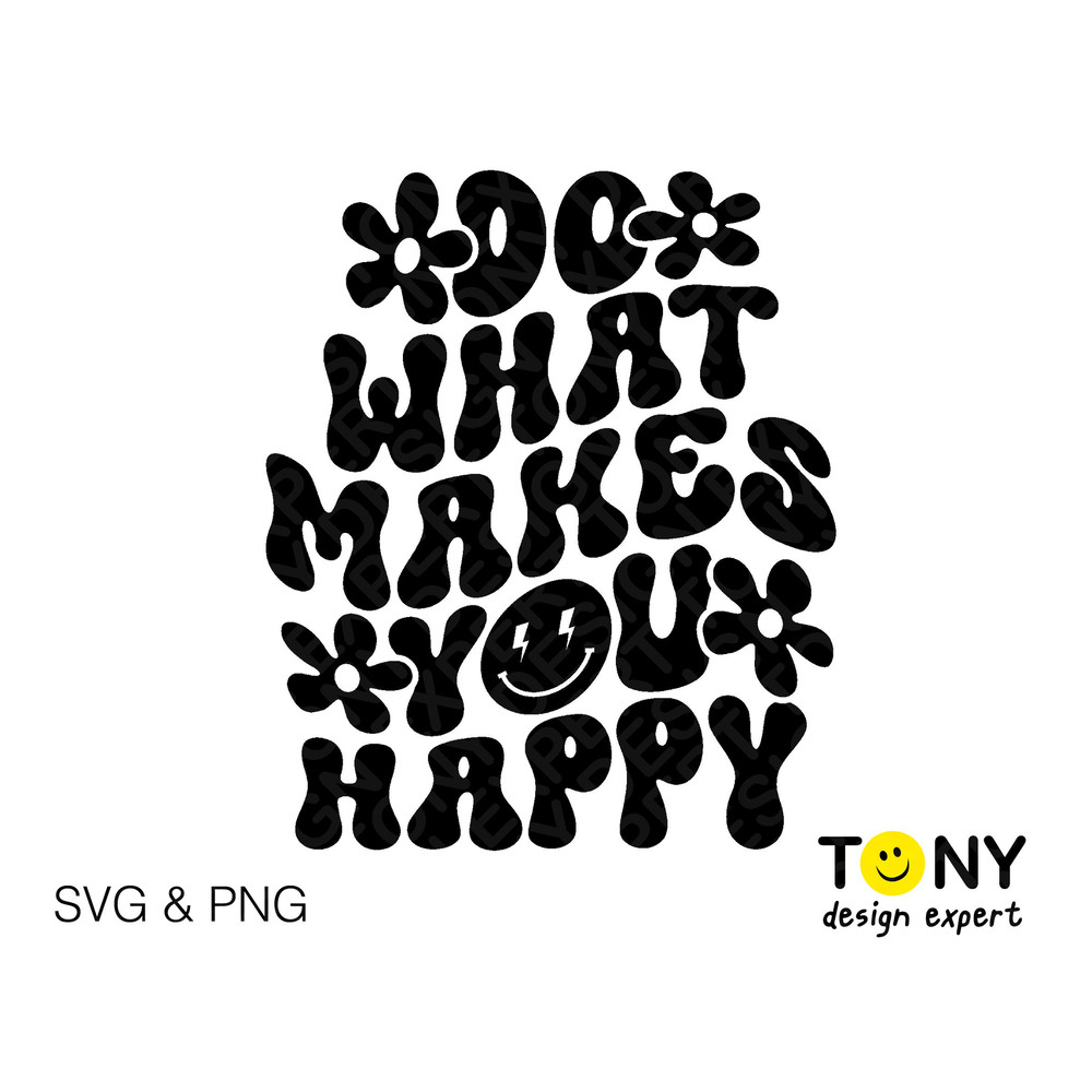 Do What Makes You Happy Svg Png, Choose Happy Svg, Inspiration Positive Quote Gift Digital Download Sublimation PNG & SVG Cricut Cut File - 2.jpg