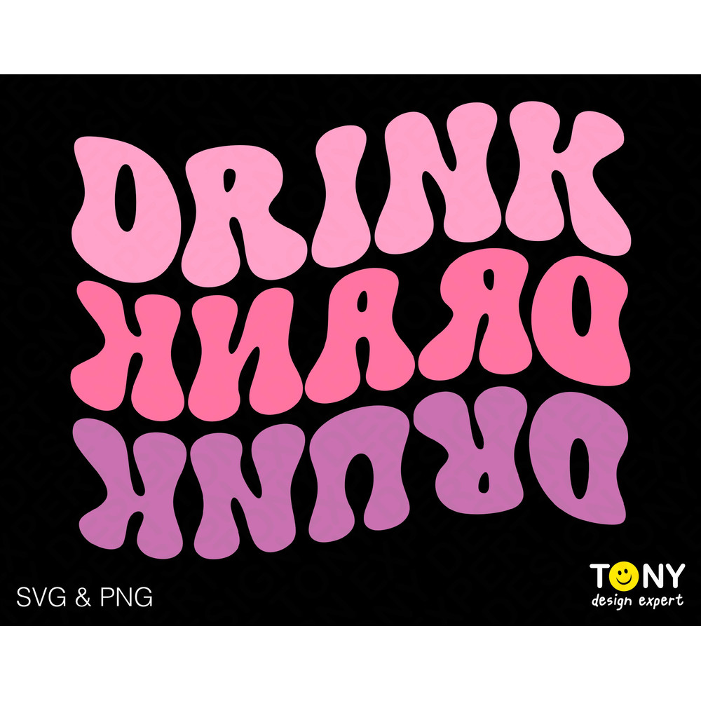 Drink Drank Drunk Svg Png, Alcohol Drinking Svg, Trendy Retro Groovy Wavy Stacked Digital Download Sublimation PNG & SVG File For Cricut - 1.jpg