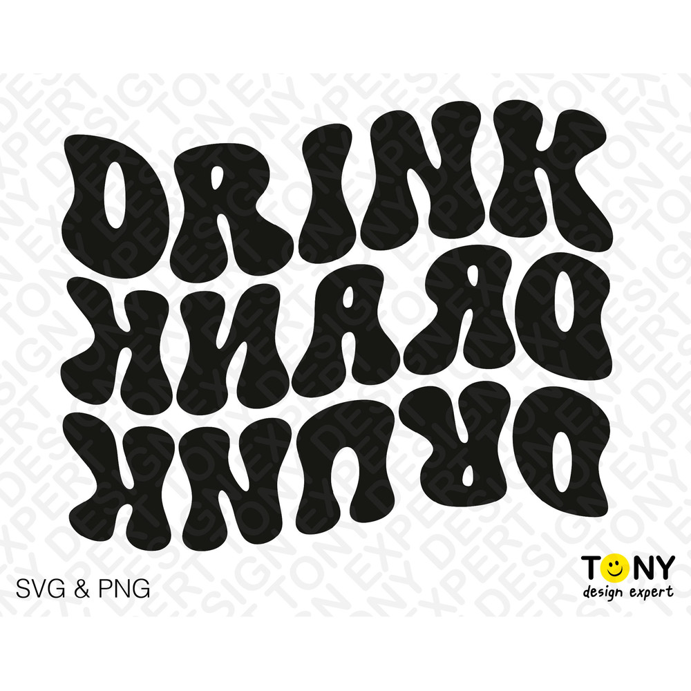 Drink Drank Drunk Svg Png, Alcohol Drinking Svg, Trendy Retro Groovy Wavy Stacked Digital Download Sublimation PNG & SVG File For Cricut - 2.jpg